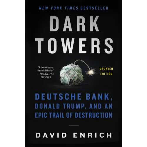 Dark Towers: Deutsche Bank, Donald Trump, and an Epic Trail of Destruction