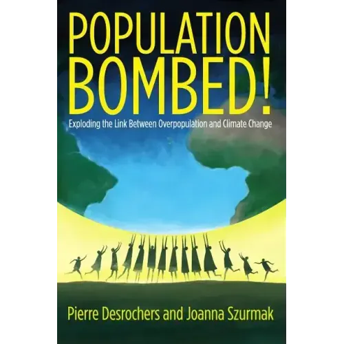 Population Bombed!: Exploding the Link Between Overpopulation and Climate Change