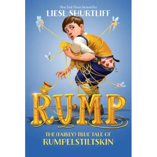 Rump: The (Fairly) True Tale of Rumpelstiltskin