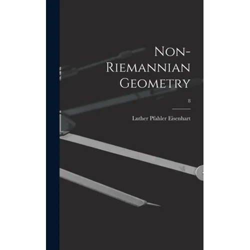 Non-Riemannian Geometry; 8
