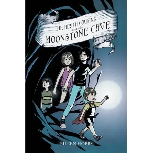 The Heath Cousins and the Moonstone Cave