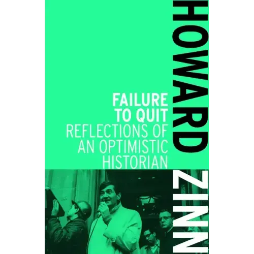Failure to Quit: Reflections of an Optimistic Historian