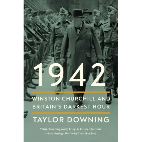 1942: Winston Churchill and Britain's Darkest Hour