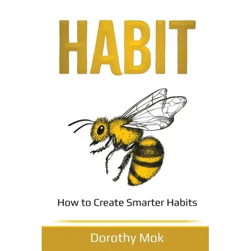 Habit: How to Create Smarter Habits