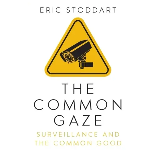 The Common Gaze: Surveillance and the Common Good