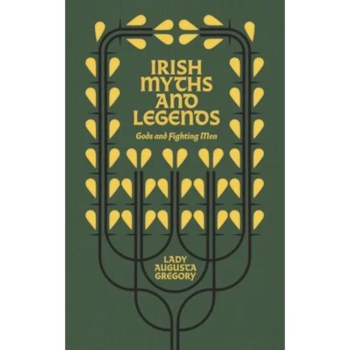 Irish Myths and Legends: Gods and Fighting Men