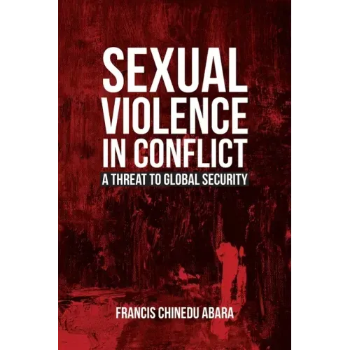 Sexual Violence in Conflict: A Threat to Global Security