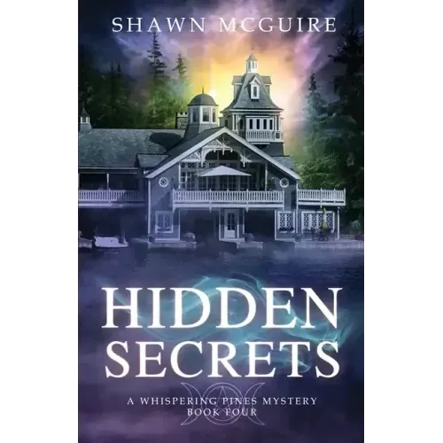 Hidden Secrets: A Whispering Pines Mystery: book 4