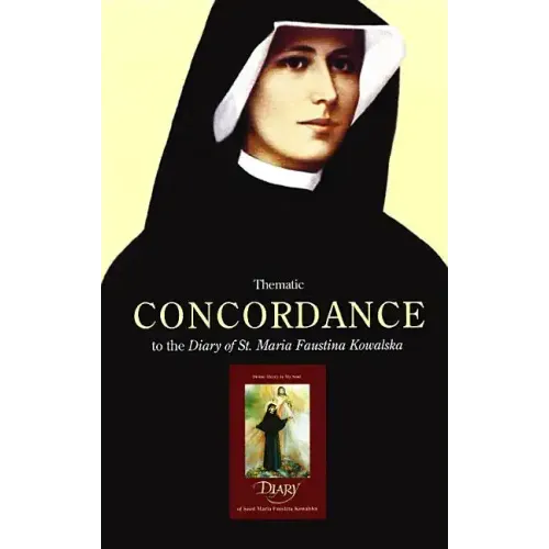 Thematic Concordance to the Diary of St. Maria Faustina Kowalska