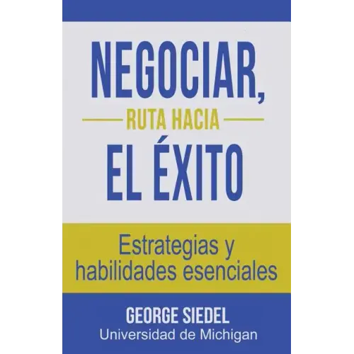 Negociar, ruta hacia el éxito: Estrategias y habilidades esenciales