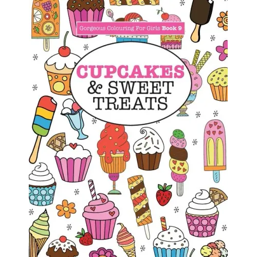Gorgeous Colouring For Girls - Cupcakes & Sweet Treats