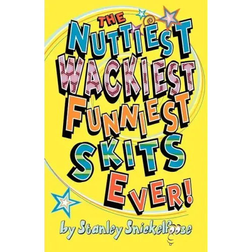 The Nuttiest, Wackiest, Funniest, Skits Ever!