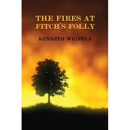 The Fires at Fitch's Folly: (A Golden-Age Mystery Reprint)