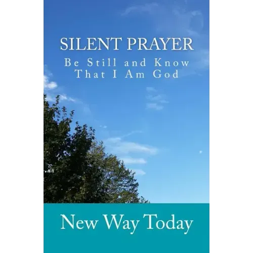 Silent Prayer: Be Still and Know That I Am God