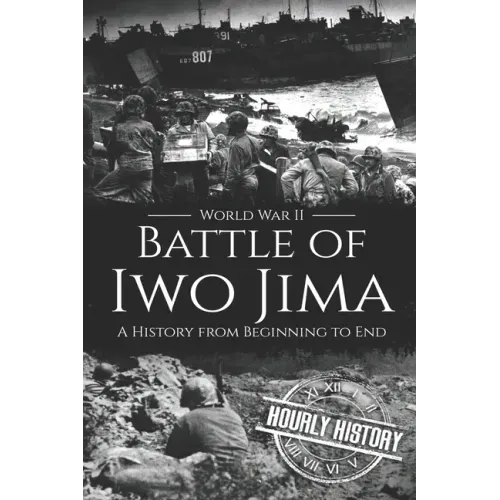 Battle of Iwo Jima - World War II: A History from Beginning to End