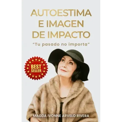 Autoestima e Imagen de Impacto: Tu Pasado no Importa