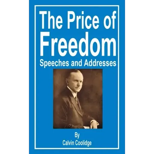 The Price of Freedom: Speeches and Addresses