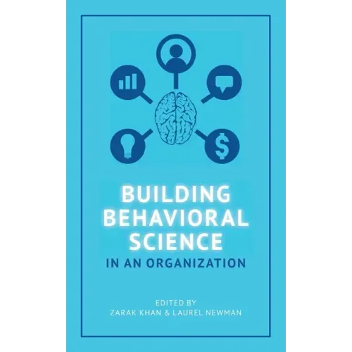 Building Behavioral Science in an Organization