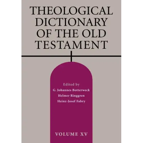 Theological Dictionary of the Old Testament, Volume XV: Volume 15
