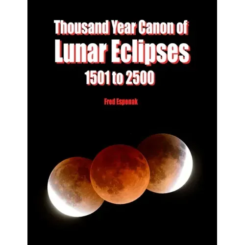 Thousand Year Canon of Lunar Eclipses 1501 to 2500