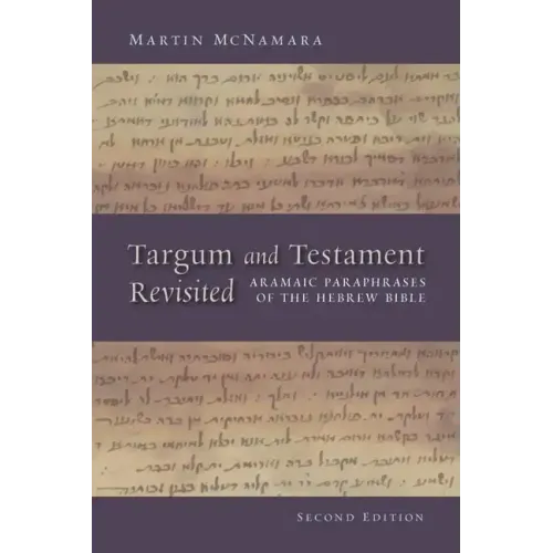 Targum and Testament Revisited: Aramaic Paraphrases of the Hebrew Bible: A Light on the New Testament