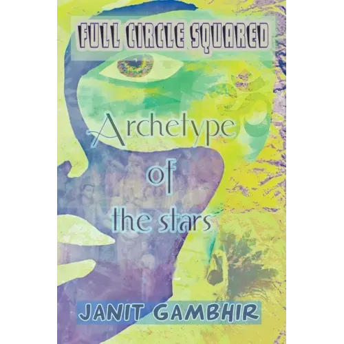 Full Circle Squared - Archetype Of The Stars