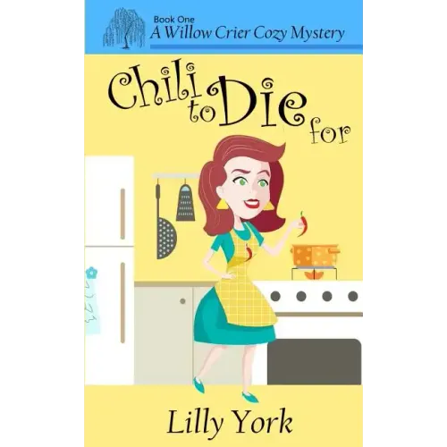 Chili to Die for (a Willow Crier Cozy Mystery Book 1)