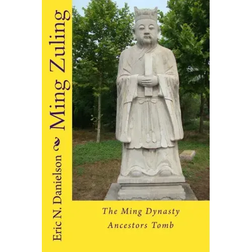 Ming Zuling: The Ming Dynasty Ancestors Tomb