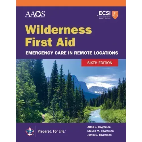 Wilderness First Aid: Emergency Care in Remote Locations