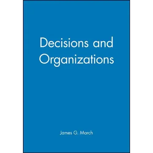 Decisions and Organizations