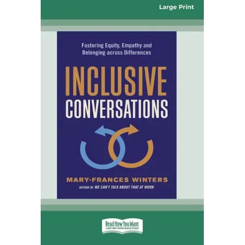 Inclusive Conversations: Fostering Equity, Empathy, and Belonging across Differences (16pt Large Print Edition)