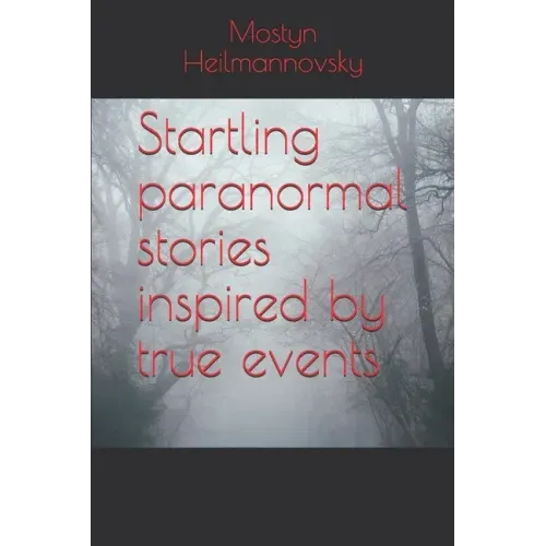 Startling paranormal stories inspired by true events