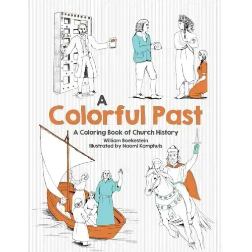 Colorful Past: A Coloring Book of Church History Through the Centuries