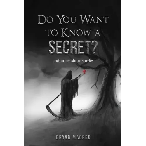 Do You Want To Know A Secret: and other short stories