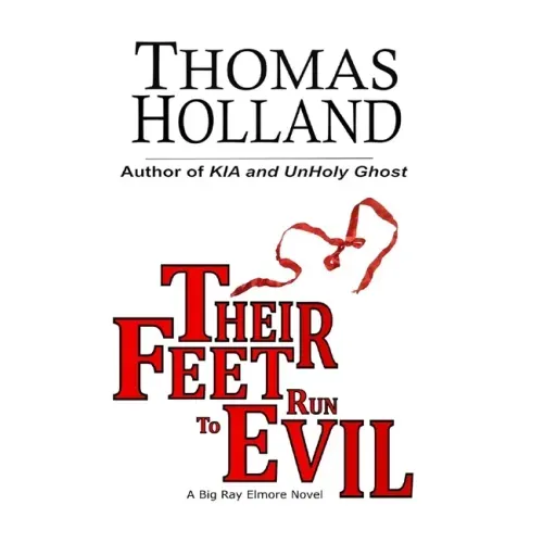 Their Feet Run to Evil: A Big Ray Elmore Novel