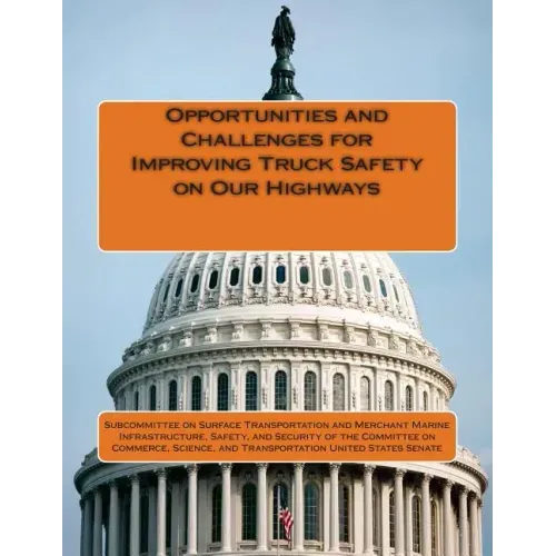 Opportunities and Challenges for Improving Truck Safety on Our Highways