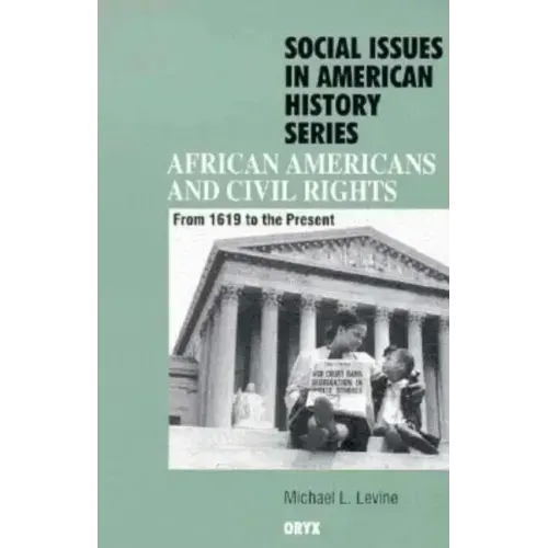African Americans and Civil Rights: From 1619 to the Present