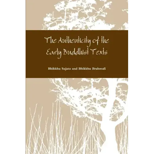 The Authenticity of the Early Buddhist Texts