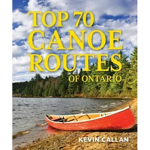 Top 70 Canoe Routes of Ontario