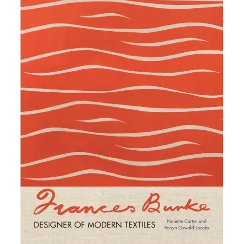 Frances Burke: Designer of Modern Textiles