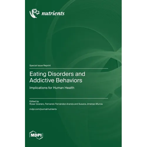 Eating Disorders and Addictive Behaviors: Implications for Human Health
