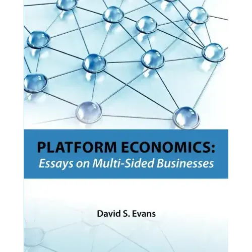 Platform Economics: Essays on Multi-Sided Businesses