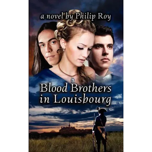 Blood Brothers in Louisbourg