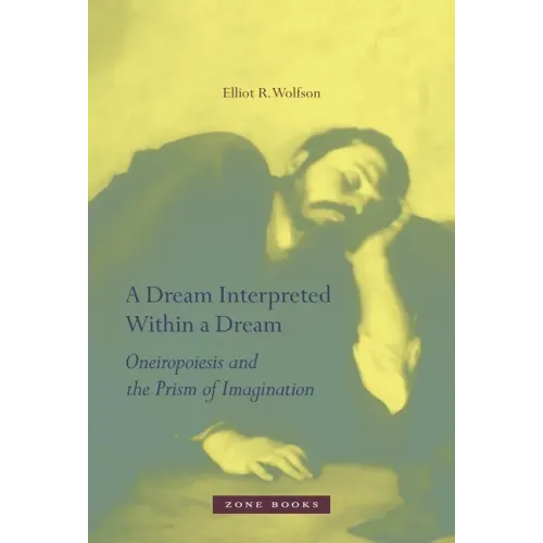 A Dream Interpreted Within a Dream: Oneiropoiesis and the Prism of Imagination
