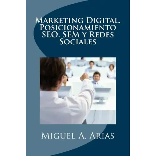 Marketing Digital. Posicionamiento SEO, SEM y Redes Sociales