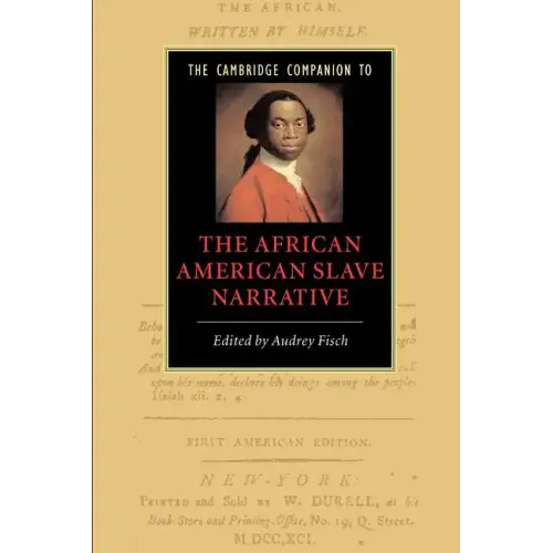 The Cambridge Companion to the African American Slave Narrative