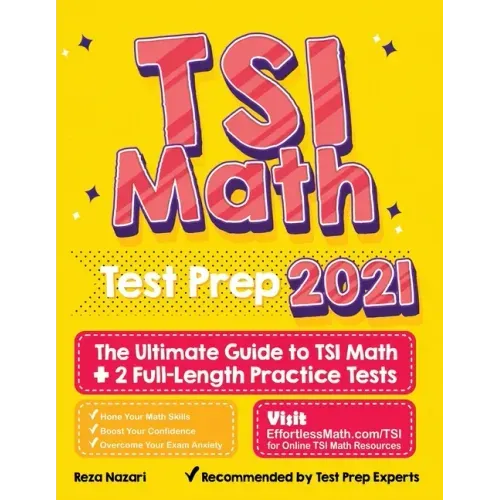 TSI Math Test Prep: The Ultimate Guide to TSI Math + 2 Full-Length Practice Tests