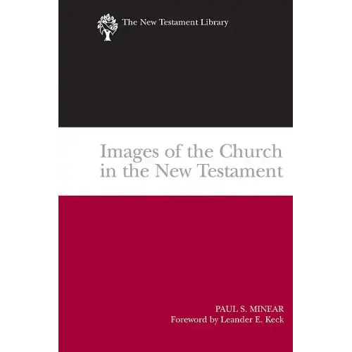 Images of the Church in the New Testament: The New Testament Library