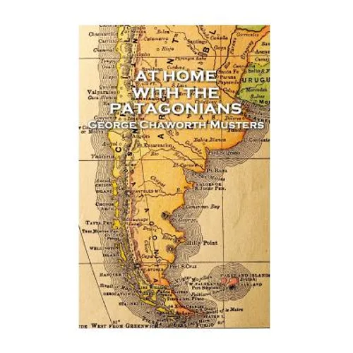 George Chaworth Musters - At Home with the Patagonians