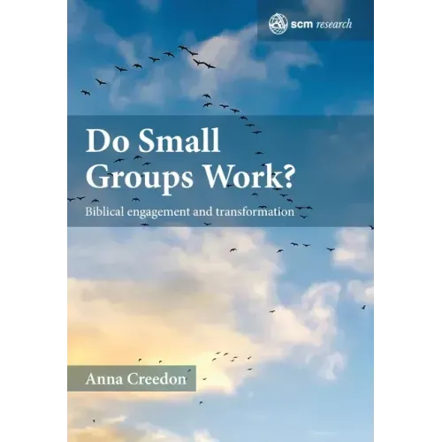 Do Small Groups Work?: Biblical Engagement and Transformation